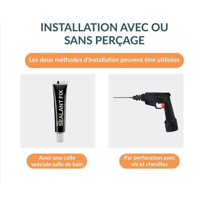 Installation avec ou sans perçage, avec vis et chevilles ou colle spéciale salle de bain